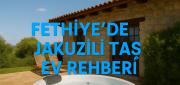 Fethiye'de Jakuzili Taş Ev Kiralama Rehberi